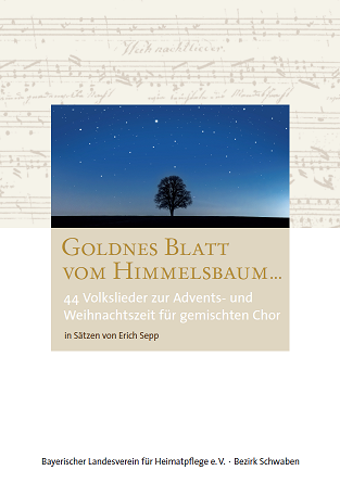 Goldnes Blatt vom Himmelsbaum: 44 Volkslieder zur Advents- und Weihnachtszeit für Chor