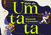 Mehr als Umtata – Blasmusik in Schwaben