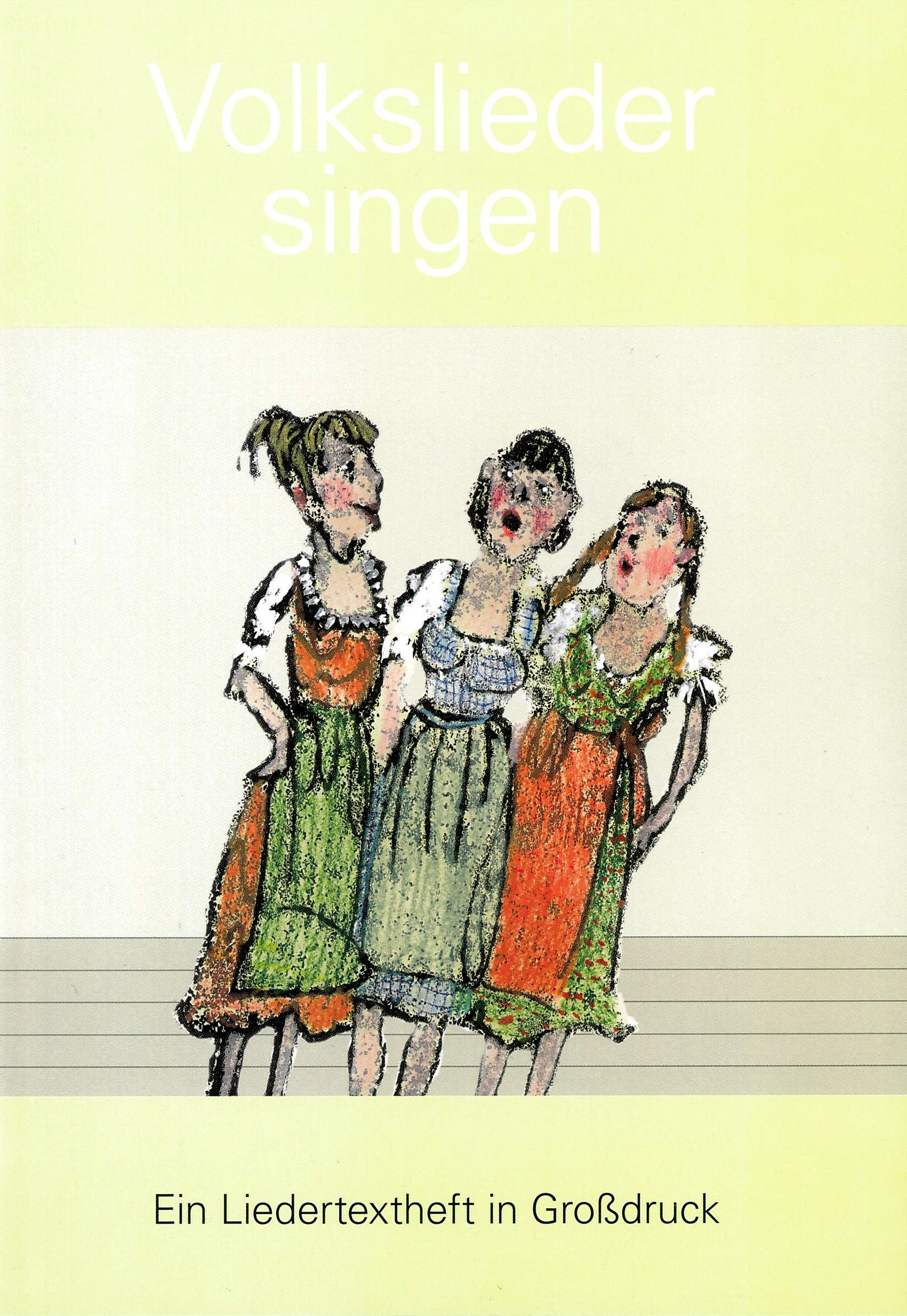 Volkslieder singen: Ein Liedertextheft in Großdruck